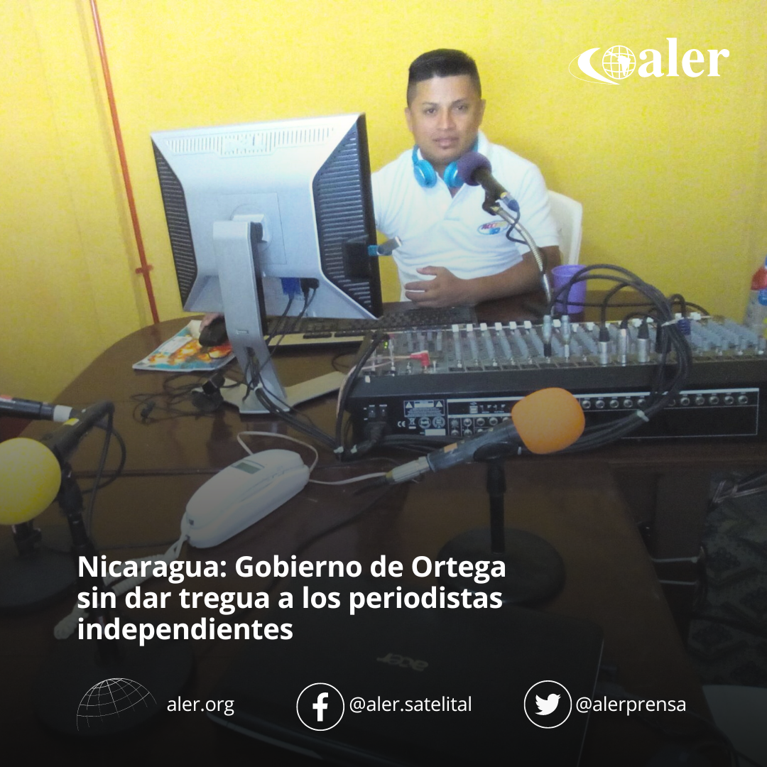 Nicaragua: Gobierno de Ortega sin dar tregua a los periodistas independientes