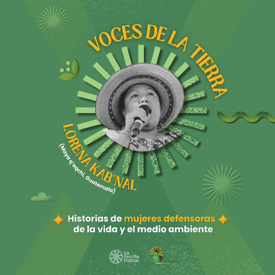Serie Voces de la Tierra – Episodio 9. Lorena Kab’nal 