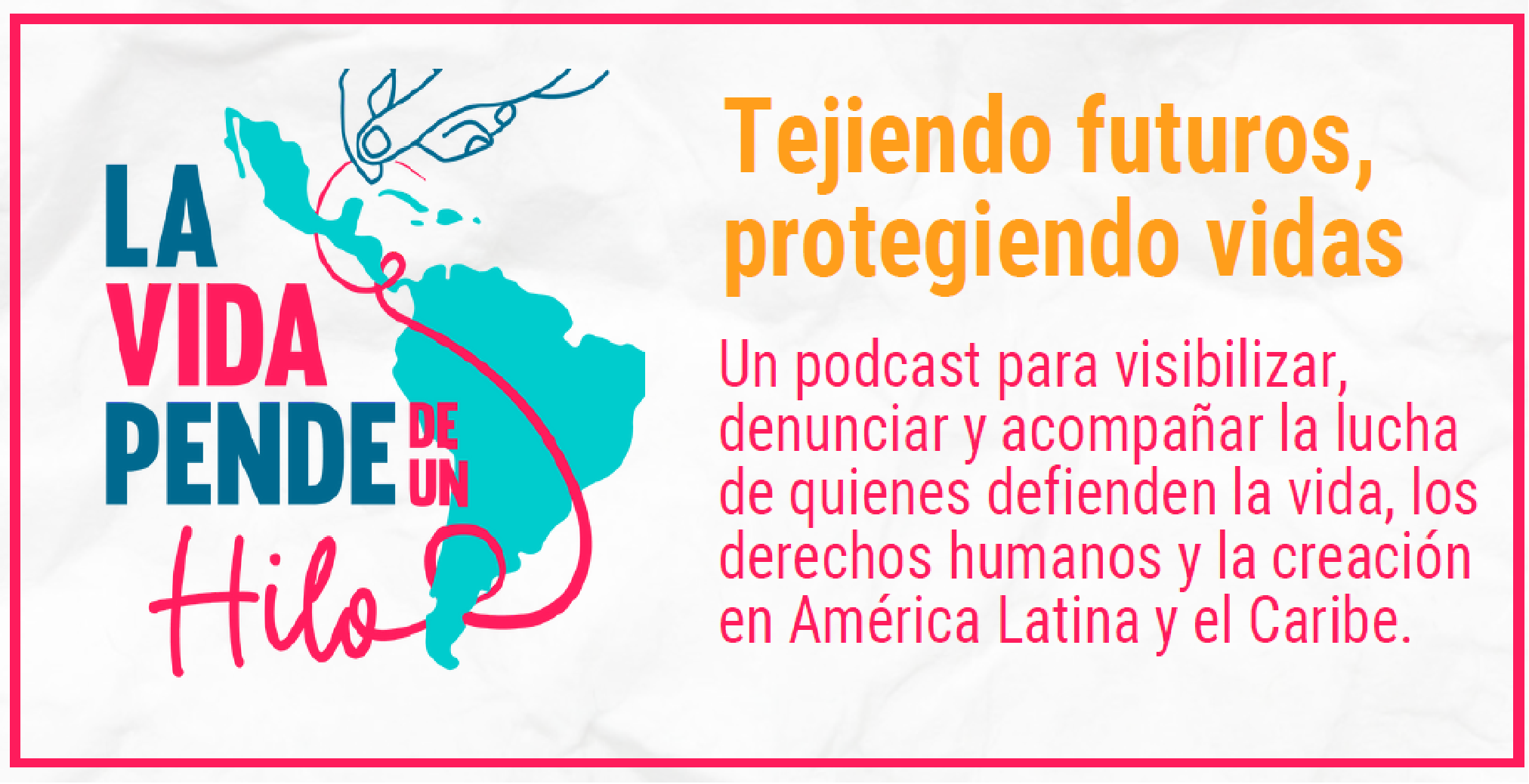 PODCAST – La Vida Pende de un Hilo