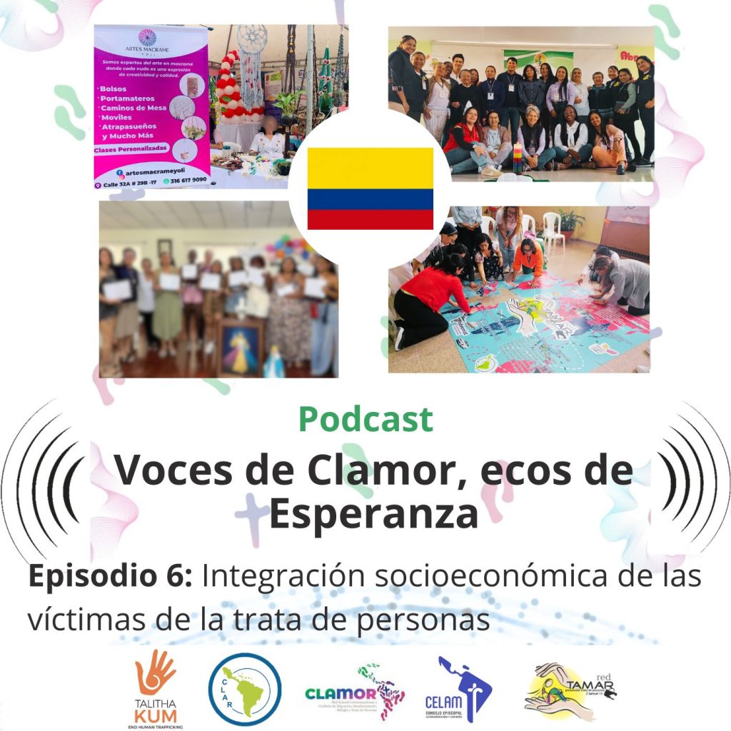 Voces de clamor, ecos de esperanza. Episodio 6: Integración Socioeconómica de Sobrevivientes de Trata