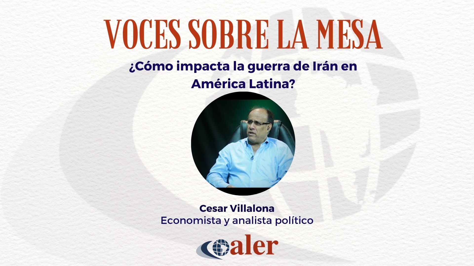 Voces Sobre la Mesa. Impacto de la Guerra contra Irán en América Latina