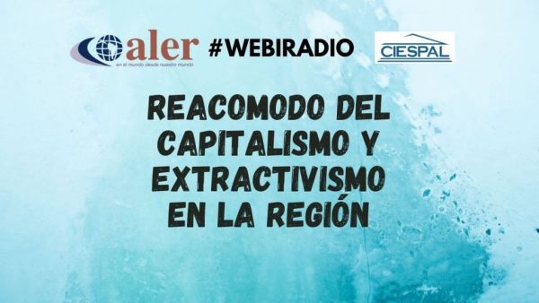 Reacomodo del capitalismo y extractivismo en la región