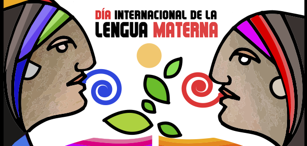 Hoy celebramos el Día Internacional de la Lengua Materna